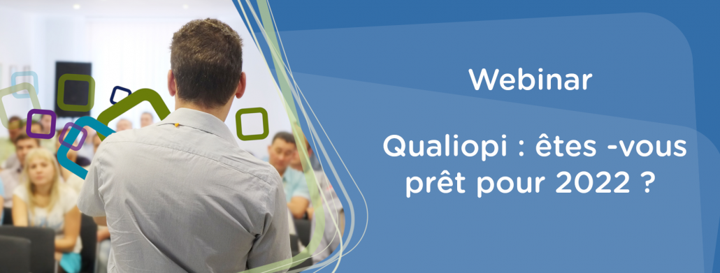 webinar certification qualiopi : etes-vous prets pour 2022